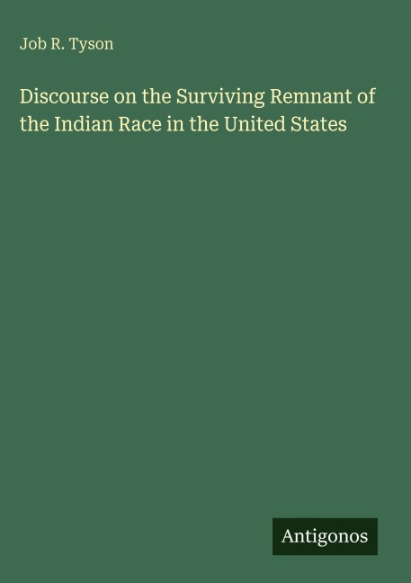 Discourse on the Surviving Remnant of the Indian Race in the United States