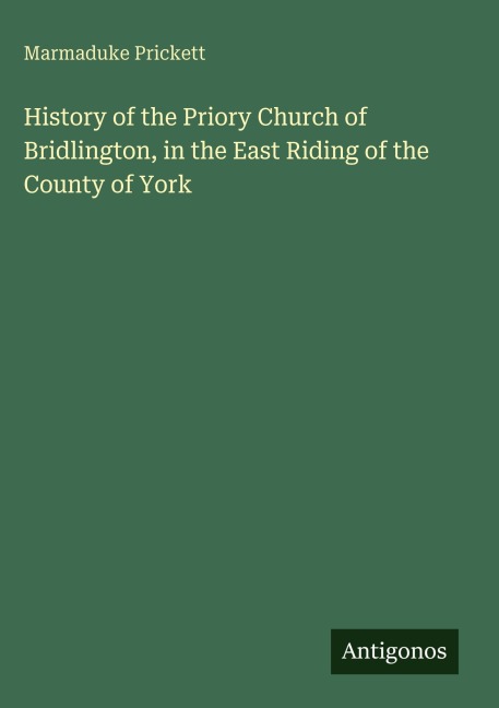 History of the Priory Church of Bridlington, in the East Riding of the County of York