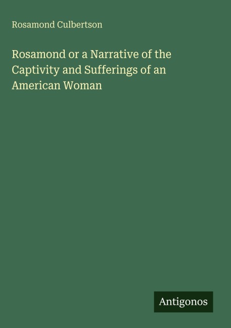 Rosamond or a Narrative of the Captivity and Sufferings of an American Woman