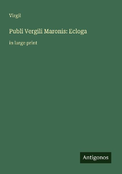 Publi Vergili Maronis: Ecloga: in large print