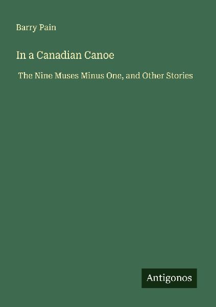 In a Canadian Canoe: The Nine Muses Minus One, and Other Stories