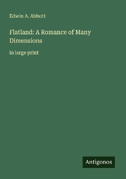 Flatland: A Romance of Many Dimensions: in large print