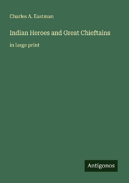 Indian Heroes and Great Chieftains: in large print