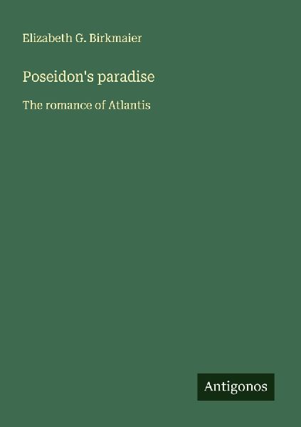 Poseidons paradise: The romance of Atlantis