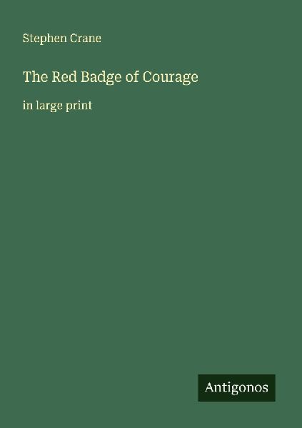 The Red Badge of Courage: in large print