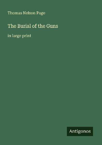 The Burial of the Guns: in large print