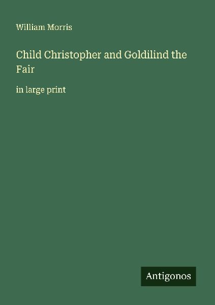 Child Christopher and Goldilind the Fair: in large print