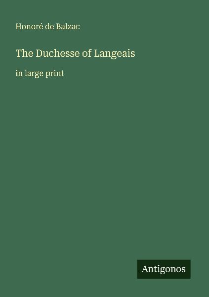 The Duchesse of Langeais: in large print