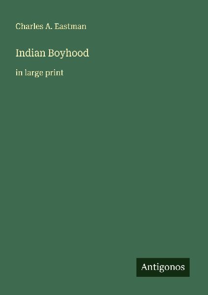 Indian Boyhood: in large print