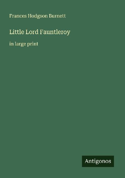 Little Lord Fauntleroy: in large print