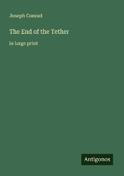 The End of the Tether: in large print