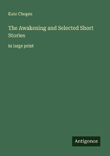 The Awakening and Selected Short Stories: in large print