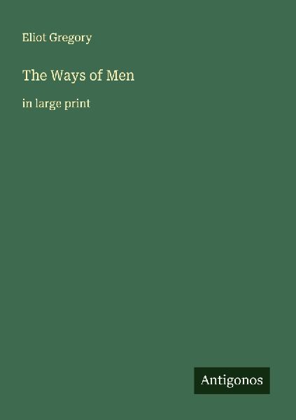 The Ways of Men: in large print
