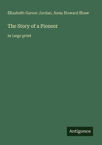 The Story of a Pioneer: in large print