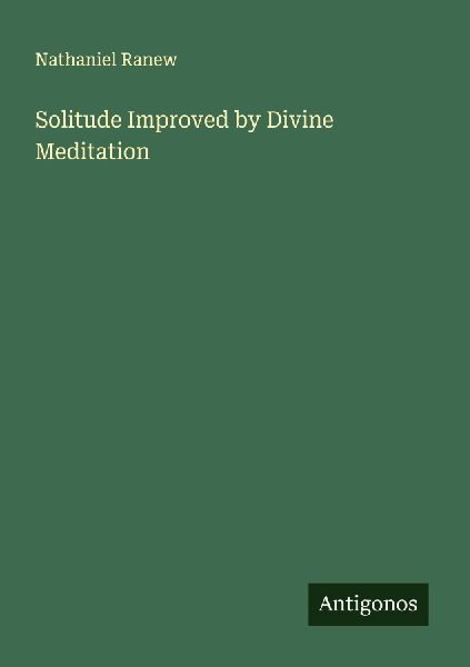 Solitude Improved by Divine Meditation