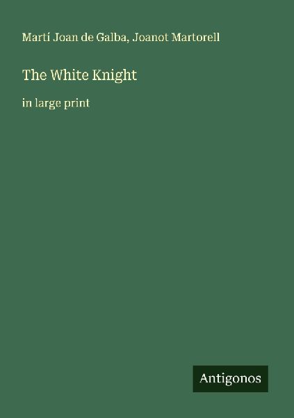 The White Knight: in large print