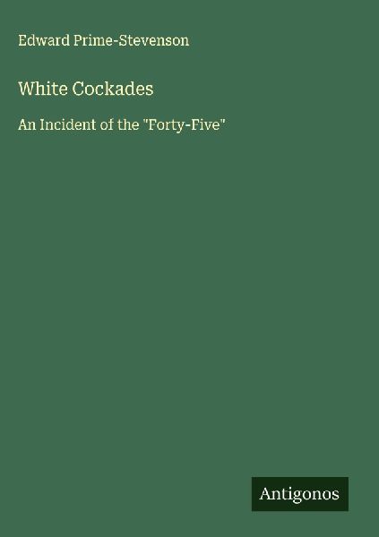White Cockades: An Incident of the Forty-Five