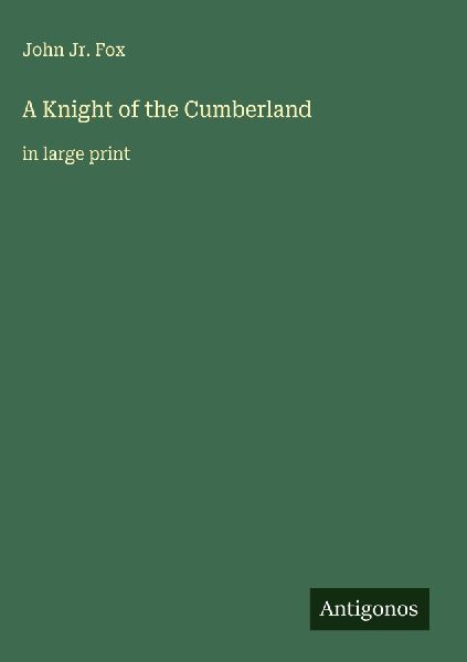 A Knight of the Cumberland: in large print