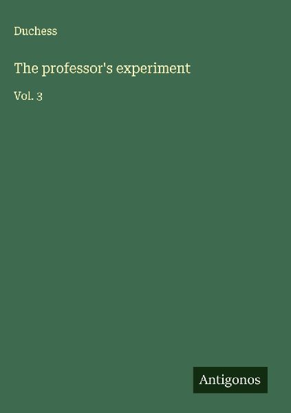 The professors experiment: Vol. 3