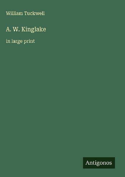 A. W. Kinglake: in large print