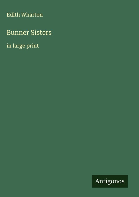 Bunner Sisters: in large print
