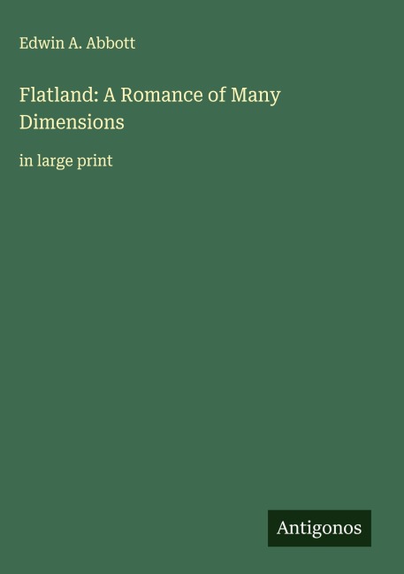Flatland: A Romance of Many Dimensions: in large print