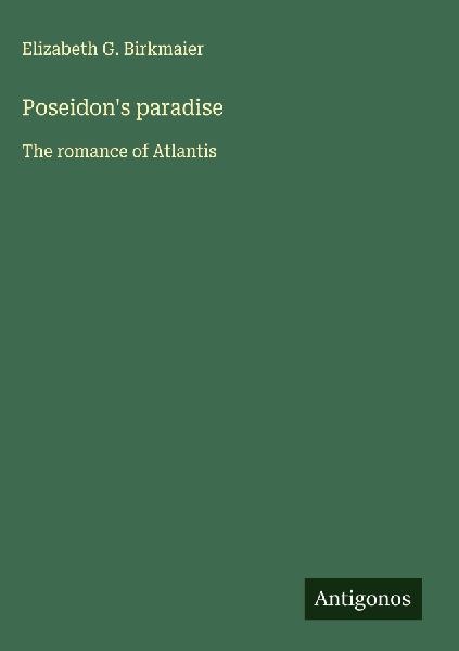 Poseidons paradise: The romance of Atlantis