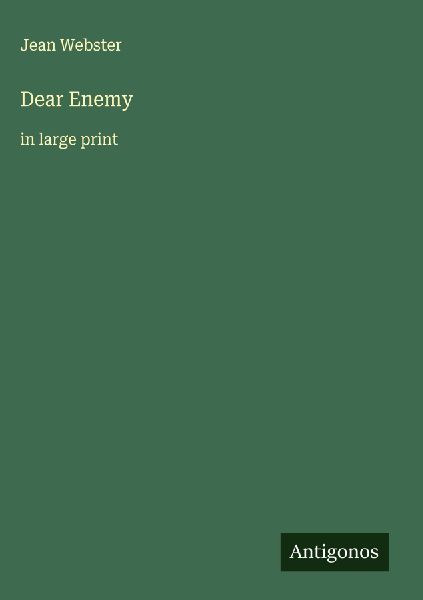 Dear Enemy: in large print