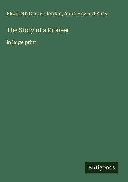 The Story of a Pioneer: in large print