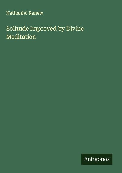 Solitude Improved by Divine Meditation