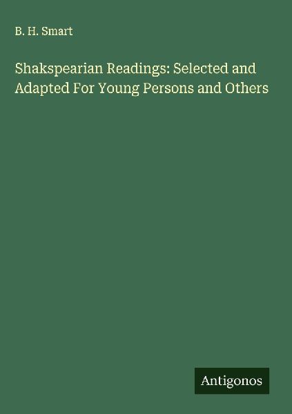 Shakspearian Readings: Selected and Adapted For Young Persons and Others
