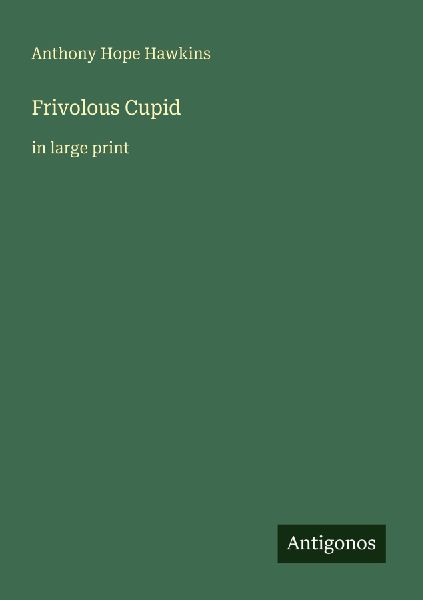 Frivolous Cupid: in large print