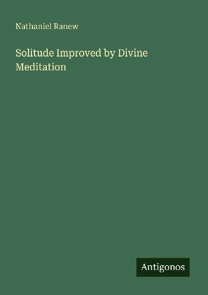 Solitude Improved by Divine Meditation