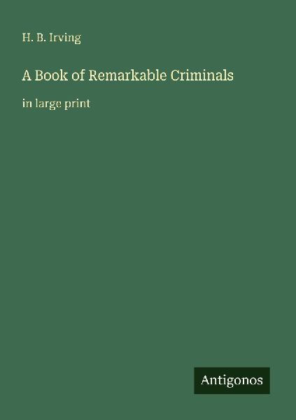 A Book of Remarkable Criminals: in large print