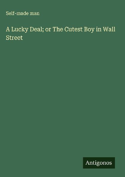 A Lucky Deal; or The Cutest Boy in Wall Street