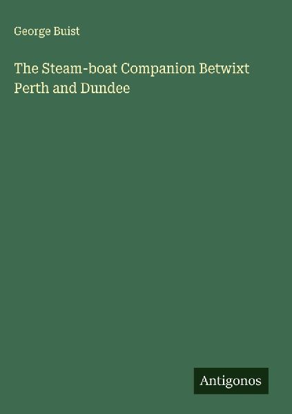 The Steam-boat Companion Betwixt Perth and Dundee