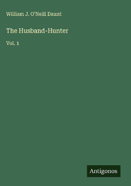 The Husband-Hunter: Vol. 1