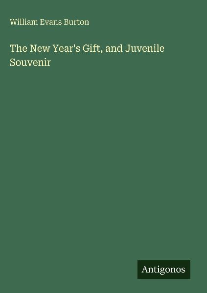 The New Years Gift, and Juvenile Souvenir