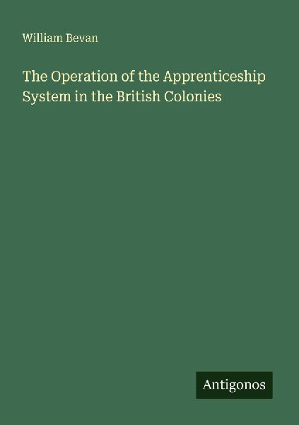 The Operation of the Apprenticeship System in the British Colonies