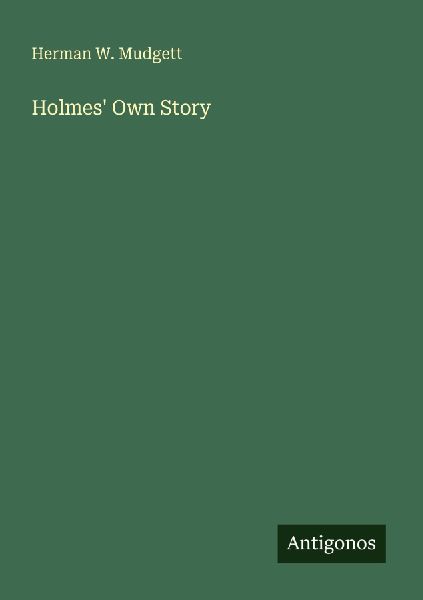 Holmes Own Story