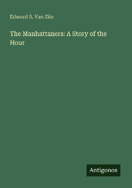 The Manhattaners: A Story of the Hour