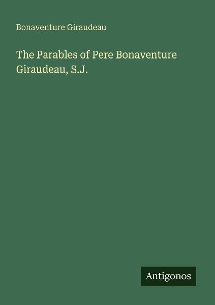 The Parables of Pere Bonaventure Giraudeau, S.J.