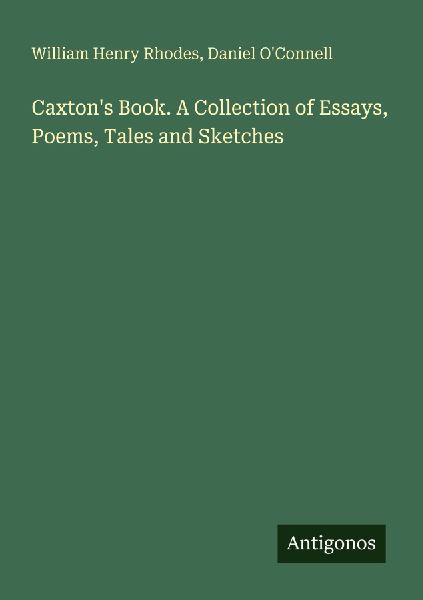 Caxtons Book. A Collection of Essays, Poems, Tales and Sketches
