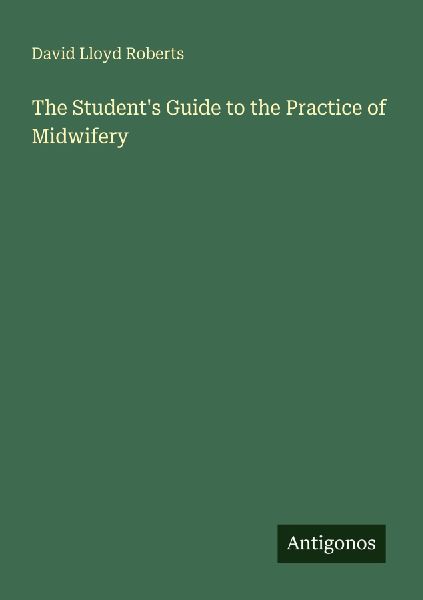 The Students Guide to the Practice of Midwifery