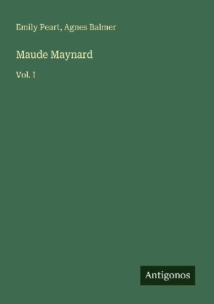 Maude Maynard: Vol. I