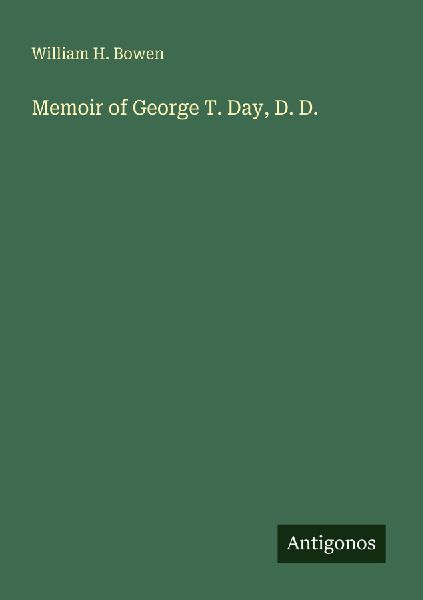 Memoir of George T. Day, D. D.