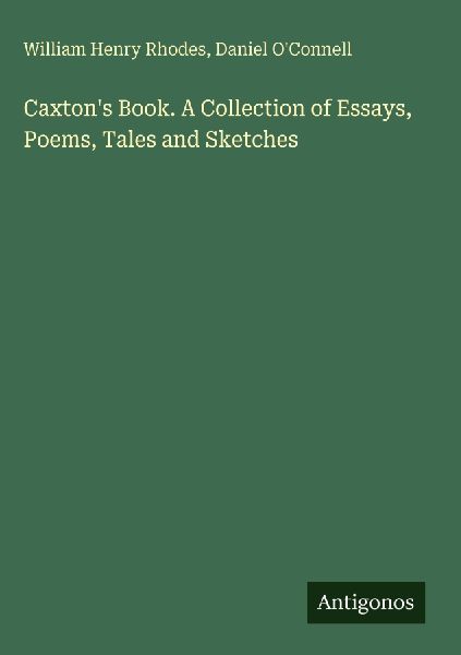Caxtons Book. A Collection of Essays, Poems, Tales and Sketches