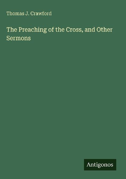 The Preaching of the Cross, and Other Sermons