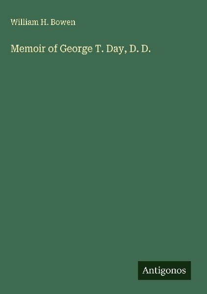 Memoir of George T. Day, D. D.