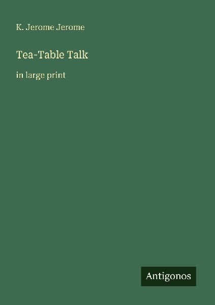 Tea-Table Talk: in large print